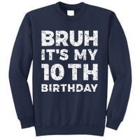 Bruh ItS My 10th Birthday 10 Year Old Birthday Sweatshirt