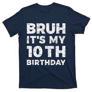 Bruh ItS My 10th Birthday 10 Year Old Birthday T-Shirt