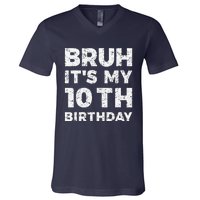 Bruh ItS My 10th Birthday 10 Year Old Birthday V-Neck T-Shirt