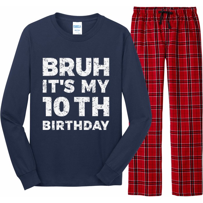 Bruh ItS My 10th Birthday 10 Year Old Birthday Long Sleeve Pajama Set