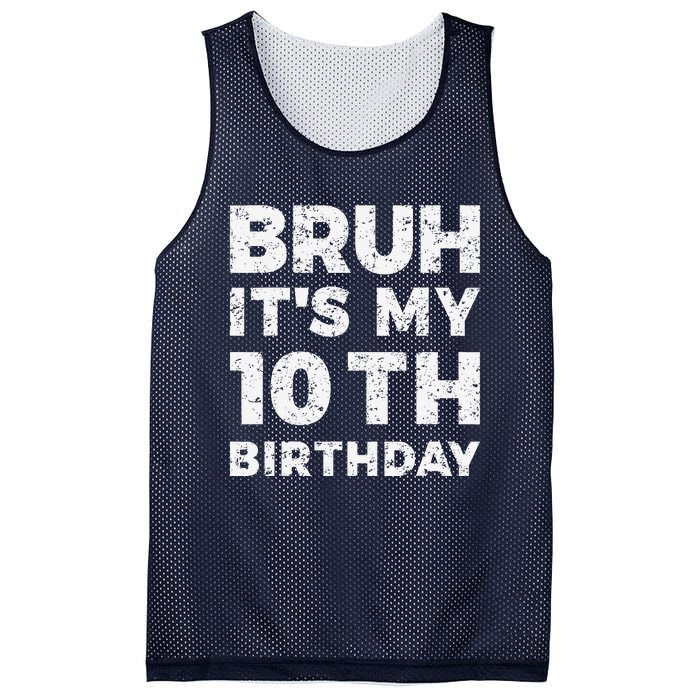 Bruh ItS My 10th Birthday 10 Year Old Birthday Mesh Reversible Basketball Jersey Tank