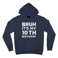 Bruh ItS My 10th Birthday 10 Year Old Birthday Tall Hoodie