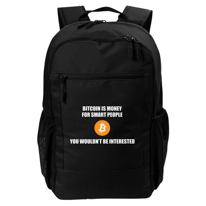 Bitcoin Is Money For Smart People You WouldnT Be Interested Backpack