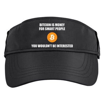 Bitcoin Is Money For Smart People You WouldnT Be Interested Adult Drive Performance Visor