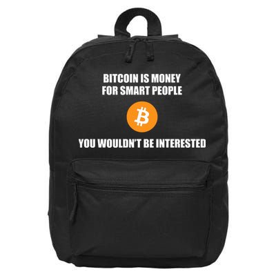 Bitcoin Is Money For Smart People You WouldnT Be Interested 16 in Basic Backpack