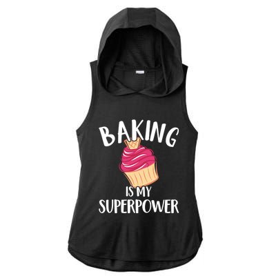 Baking Is My Superpower Baking Lovers Baking Themed Gift Ladies PosiCharge Tri-Blend Wicking Draft Hoodie Tank