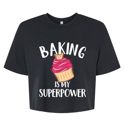 Baking Is My Superpower Baking Lovers Baking Themed Gift Bella+Canvas Jersey Crop Tee