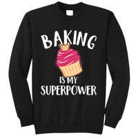 Baking Is My Superpower Baking Lovers Baking Themed Gift Sweatshirt