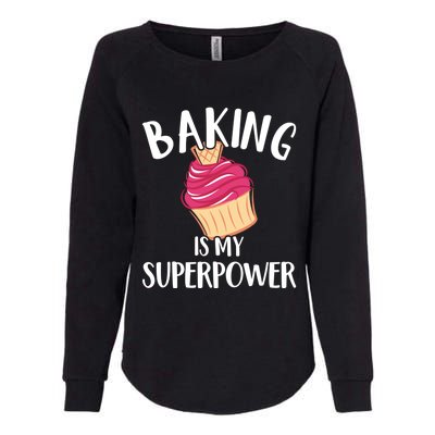 Baking Is My Superpower Baking Lovers Baking Themed Gift Womens California Wash Sweatshirt