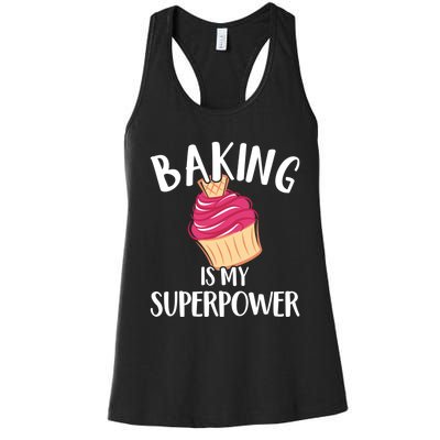 Baking Is My Superpower Baking Lovers Baking Themed Gift Women's Racerback Tank