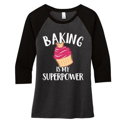 Baking Is My Superpower Baking Lovers Baking Themed Gift Women's Tri-Blend 3/4-Sleeve Raglan Shirt