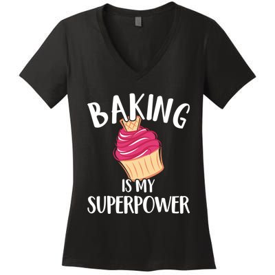 Baking Is My Superpower Baking Lovers Baking Themed Gift Women's V-Neck T-Shirt