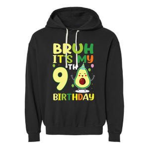 Bruh Its My 9th Birthday Avocado 9 Year Old Party Garment-Dyed Fleece Hoodie