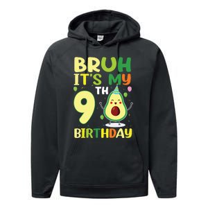 Bruh Its My 9th Birthday Avocado 9 Year Old Party Performance Fleece Hoodie