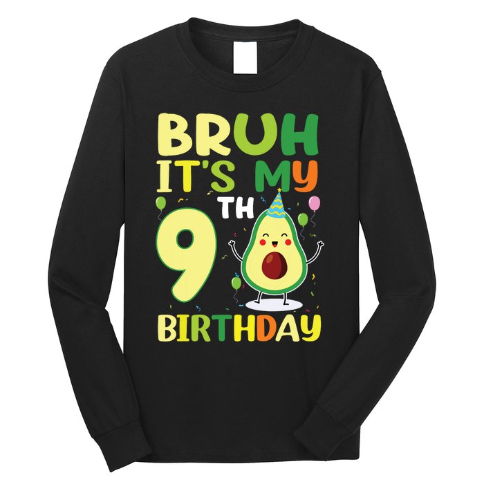 Bruh Its My 9th Birthday Avocado 9 Year Old Party Long Sleeve Shirt