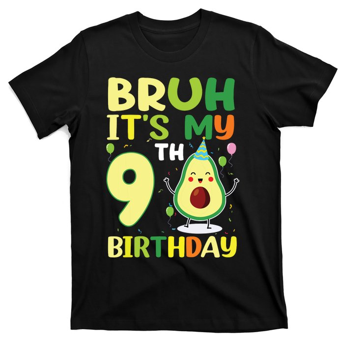 Bruh Its My 9th Birthday Avocado 9 Year Old Party T-Shirt