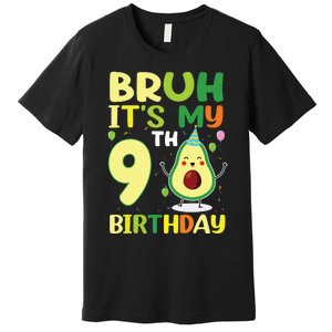 Bruh Its My 9th Birthday Avocado 9 Year Old Party Premium T-Shirt