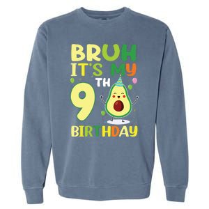 Bruh Its My 9th Birthday Avocado 9 Year Old Party Garment-Dyed Sweatshirt