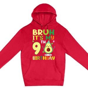 Bruh Its My 9th Birthday Avocado 9 Year Old Party Premium Pullover Hoodie