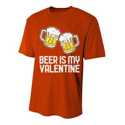 Beer Is My Valentine Sarcastic Singles Funny Gift Performance Sprint T-Shirt