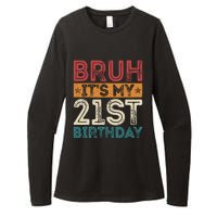 Bruh Its My 21st Birthday 21st Year Old 21 Birthday Vintage Womens CVC Long Sleeve Shirt