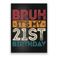 Bruh Its My 21st Birthday 21st Year Old 21 Birthday Vintage Poster