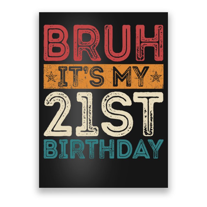 Bruh Its My 21st Birthday 21st Year Old 21 Birthday Vintage Poster