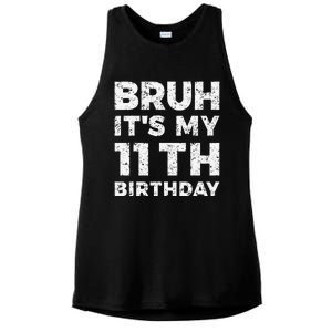 Bruh ItS My 11th Birthday 11 Year Old Birthday Ladies PosiCharge Tri-Blend Wicking Tank