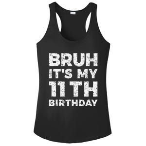 Bruh ItS My 11th Birthday 11 Year Old Birthday Ladies PosiCharge Competitor Racerback Tank