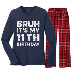 Bruh ItS My 11th Birthday 11 Year Old Birthday Women's Long Sleeve Flannel Pajama Set 