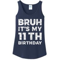 Bruh ItS My 11th Birthday 11 Year Old Birthday Ladies Essential Tank