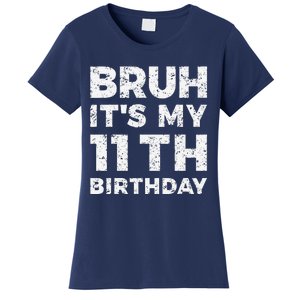 Bruh ItS My 11th Birthday 11 Year Old Birthday Women's T-Shirt