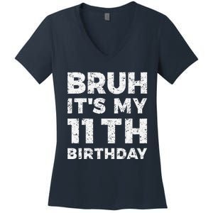 Bruh ItS My 11th Birthday 11 Year Old Birthday Women's V-Neck T-Shirt