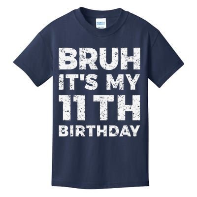 Bruh ItS My 11th Birthday 11 Year Old Birthday Kids T-Shirt