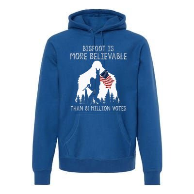 Bigfoot Is More Believable Than 81 Million Votes Vintage Premium Hoodie