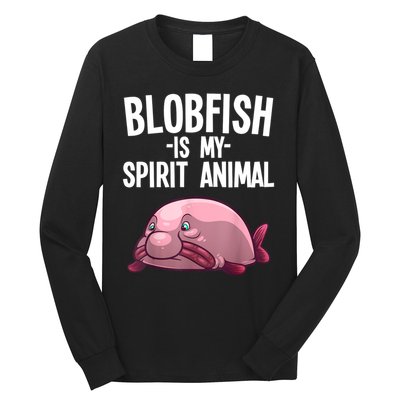 Blobfish Is My Spirit Animal Funny Blobfish Meme Long Sleeve Shirt