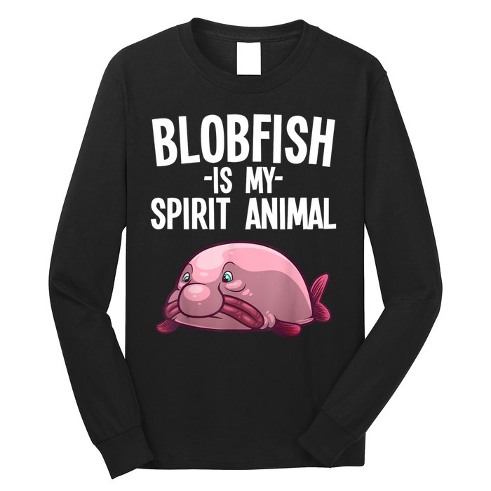 Blobfish Is My Spirit Animal Funny Blobfish Meme Long Sleeve Shirt