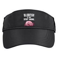 Blobfish Is My Spirit Animal Funny Blobfish Meme Adult Drive Performance Visor