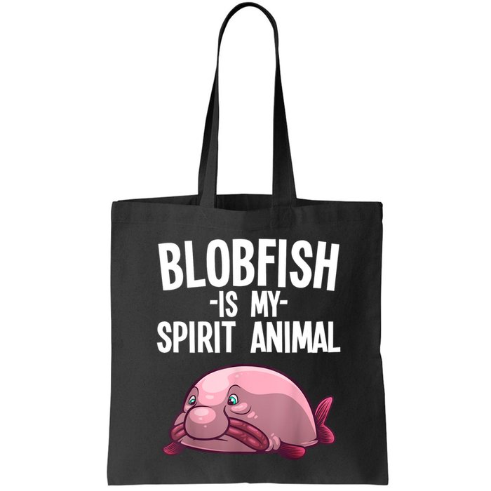 Blobfish Is My Spirit Animal Funny Blobfish Meme Bag