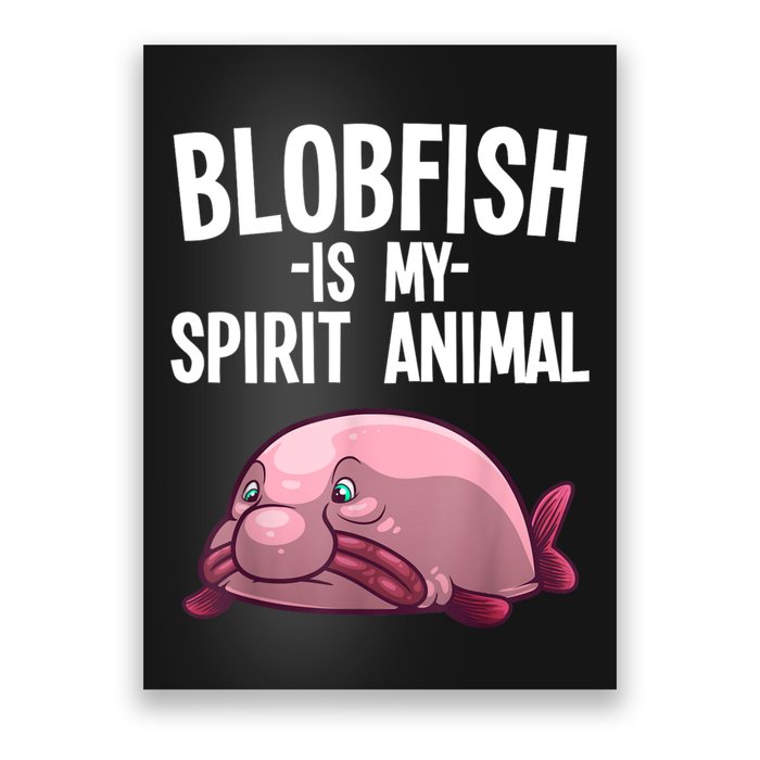 Blobfish Is My Spirit Animal Funny Blobfish Meme Poster