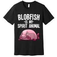 Blobfish Is My Spirit Animal Funny Blobfish Meme Premium T-Shirt