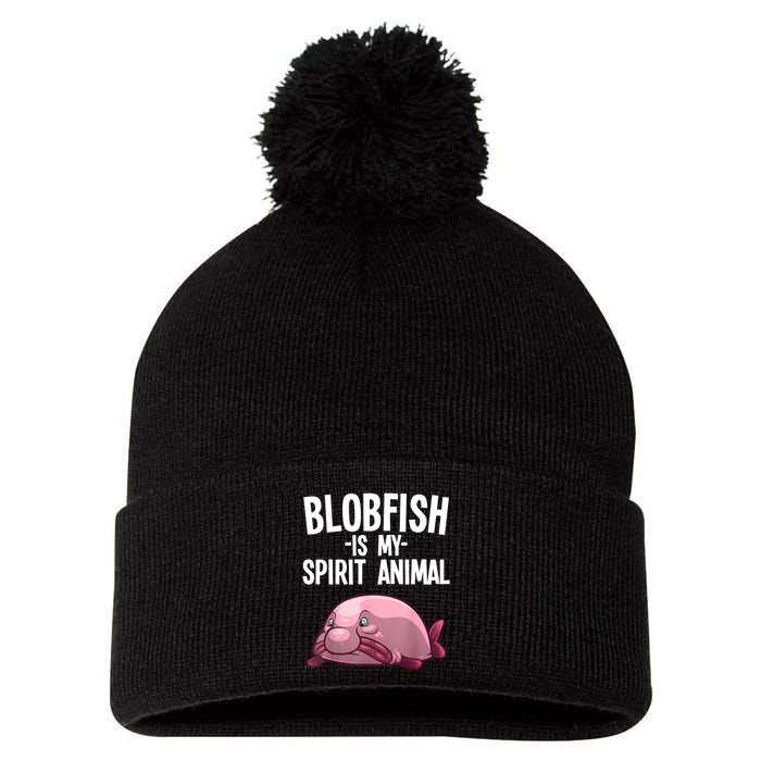 Blobfish Is My Spirit Animal Funny Blobfish Meme Pom Pom 12in Knit Beanie