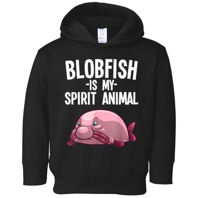 Blobfish Is My Spirit Animal Funny Blobfish Meme Toddler Hoodie