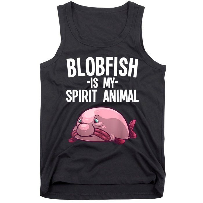 Blobfish Is My Spirit Animal Funny Blobfish Meme Tank Top