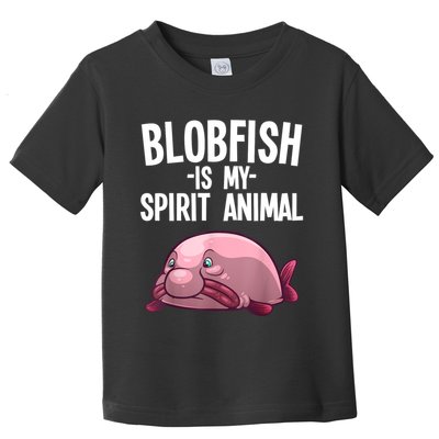 Blobfish Is My Spirit Animal Funny Blobfish Meme Toddler T-Shirt