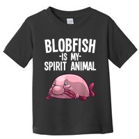 Blobfish Is My Spirit Animal Funny Blobfish Meme Toddler T-Shirt