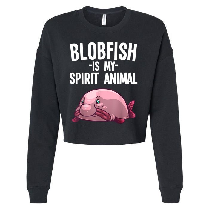 Blobfish Is My Spirit Animal Funny Blobfish Meme Cropped Pullover Crew