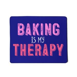 Baking Is My Therapy Great Gift Mousepad