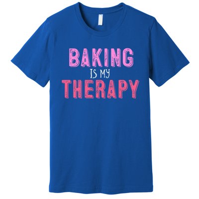 Baking Is My Therapy Great Gift Premium T-Shirt