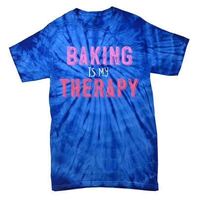 Baking Is My Therapy Great Gift Tie-Dye T-Shirt